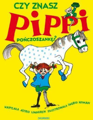 Czy znasz Pippi Pończoszankę? Pippi Pończoszanka. Tom 3