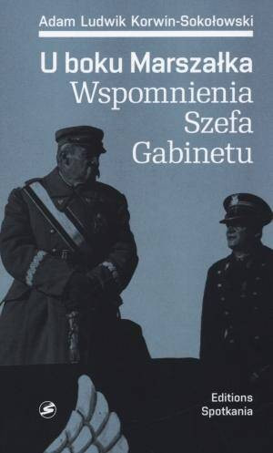 U boku Marszałka. Wspomnienia Szefa Gabinetu