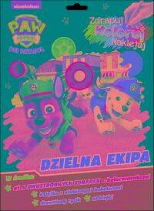Dzielna ekipa. Zdrapuj, koloruj, naklejaj. Psi Patrol