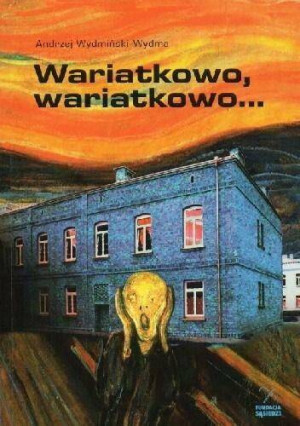 Wariatkowo, wariatkowo...