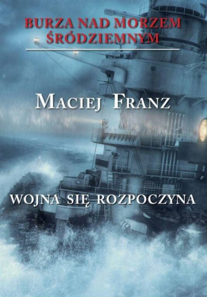 Wojna się rozpoczyna. Burza nad Morzem Śródziemnym. Tom 1
