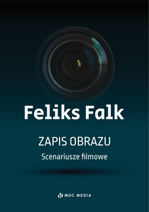 Zapis obrazu. Scenariusze filmowe