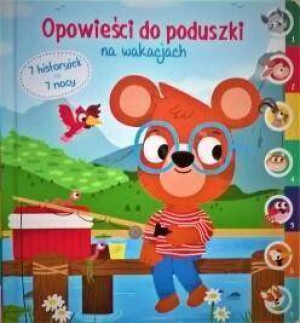 Na wakacjach. Opowieści do poduszki