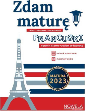 Język francuski. Zbiór zadań. Egzamin pisemny. Poziom podstawowy. Matura 2023. Zdam maturę!