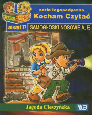 Samogłoski nosowe Ą, Ę. Kocham Czytać. Seria logopedyczna. Zeszyt 17