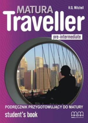 Matura Traveller Pre-Interm. Podręcznik przygotowujący do matury. Student's Book