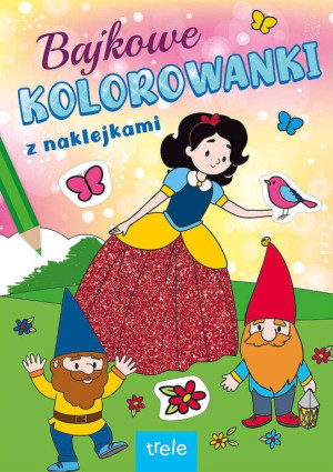 Bajkowe kolorowanki z naklejkami. Bajkowe postaci