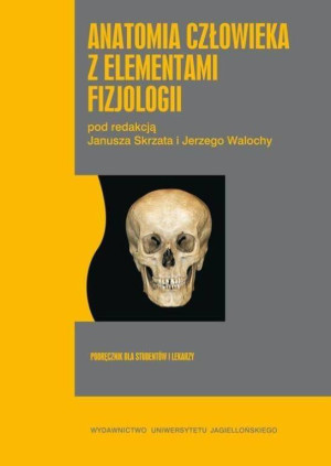 Anatomia człowieka z elementami fizjologii. Podręcznik dla studentów i lekarzy