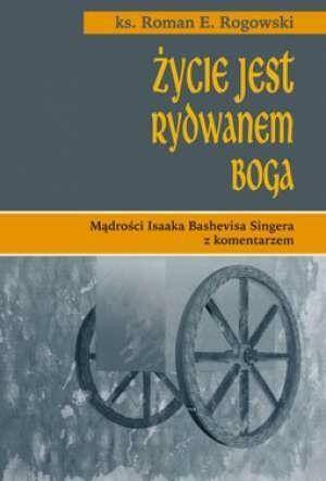 Życie jest rydwanem Boga