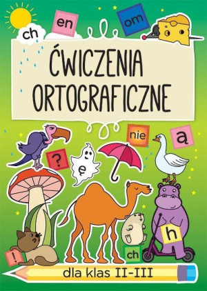 Ćwiczenia ortograficzne dla klas 2-3 Ch, en, om...