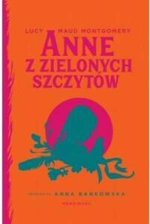 Anne z Zielonych Szczytów. Tom 1