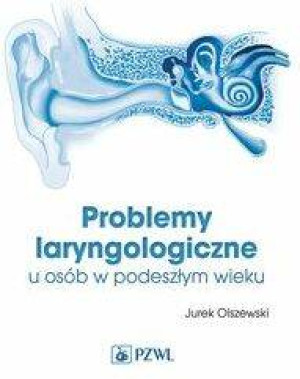 Problemy laryngologiczne u osób w podeszłym wieku