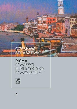 Pisma Tom 2 Powieści. Publicystyka powojenna