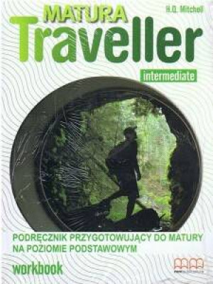 Matura Traveller Intermediate. Podręcznik przygotowujący do matury. Work Book. Poziom Podstawowy