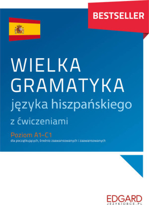 Wielka gramatyka języka hiszpańskiego z ćwiczeniami. Poziom A1-C1