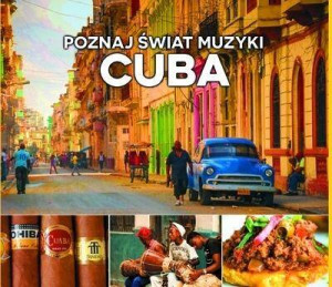Poznaj Świat Muzyki - Cuba. CD