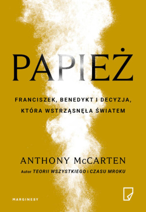 Papież. Franciszek, Benedykt i decyzja, która wstrząsnęła światem