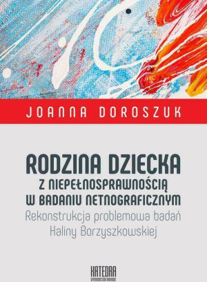 Rodzina dziecka z niepełnosprawnością w badaniu netnograficznym