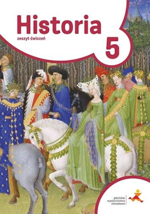 Historia 5. Podróże w czasie. Zeszyt ćwiczeń. Szkoła podstawowa