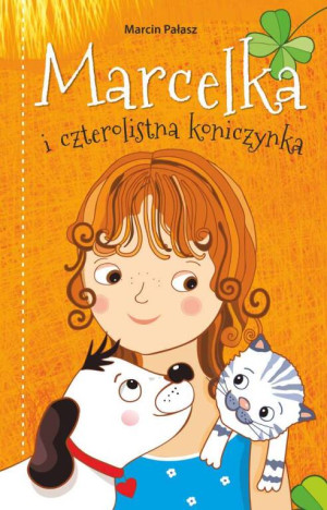 Marcelka i czterolistna koniczynka. Marcelka. Tom 3