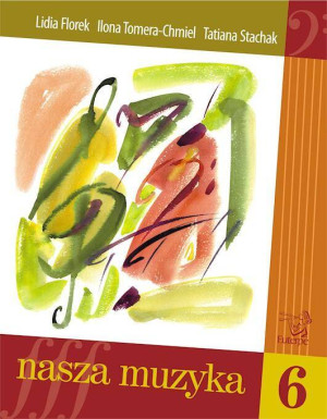 Nasza muzyka 6. Szkoła podstawowa