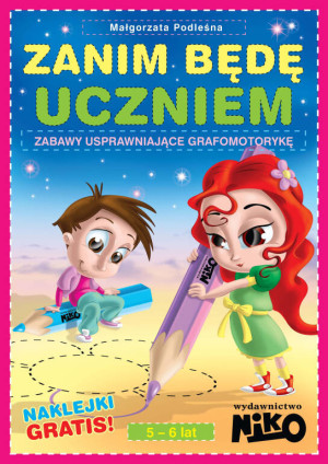 Zanim będę uczniem. Zabawy usprawniające grafomotorykę