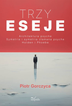 Trzy eseje. Architektura psyche I Symetria i...