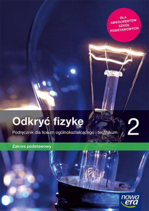 Odkryć fizykę 2. Podręcznik dla liceum ogólnokształcącego i technikum. Zakres podstawowy
