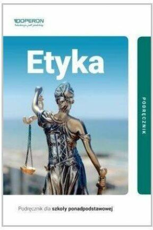Etyka. Podręcznik dla szkoły ponadpodstawowej. Zakres podstawowy