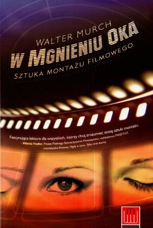 W mgnieniu oka. Sztuka montażu filmowego