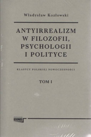 Antyirrealizm w filozofii, psychologii... T.1-2