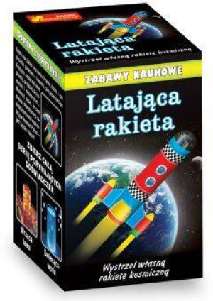 Zabawy naukowe. Latająca rakieta