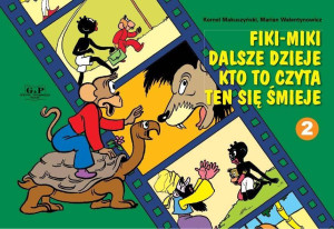Fiki-Miki dalsze dzieje kto to czyta ten się śmieje