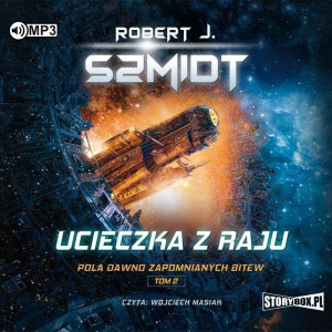 Ucieczka z raju. Pola dawno zapomnianych bitew. Tom 2. Audiobook