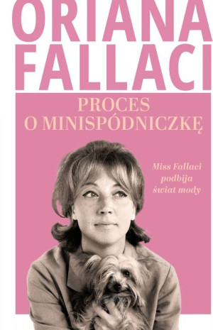 Proces o minispódniczkę. Miss Fallaci podbija świat mody