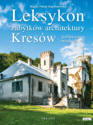 Leksykon zabytków architektury Kresów północno- wschodnich