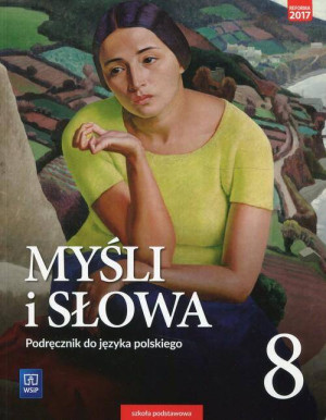 Myśli i słowa. Podręcznik. Klasa 8. Język polski