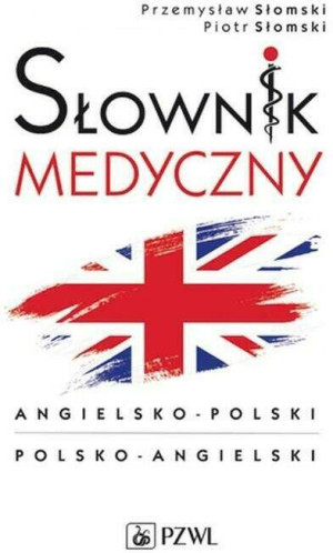Słownik medyczny angielsko-polski polsko-angielski
