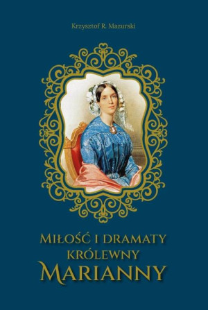 Miłość i dramaty królewny Marianny
