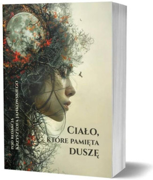 Ciało, które pamięta duszę