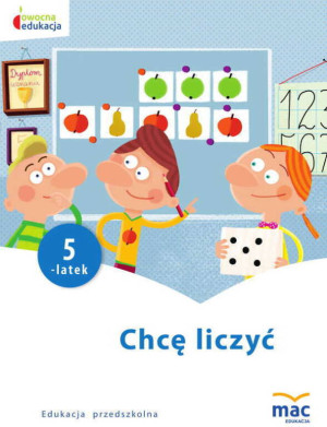 Chcę liczyć. Pięciolatek. Owocna Edukacja