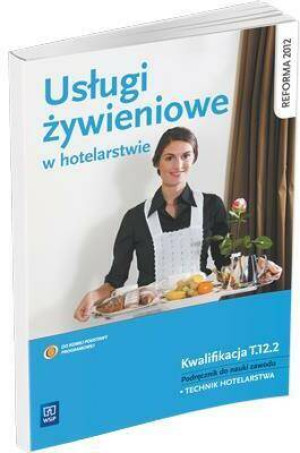 Usługi żywieniowe w hotelarstwie. Kwalifikacja T.12.2