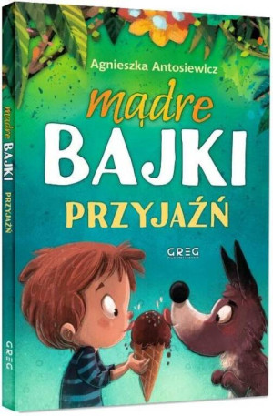 Mądre bajki. Przyjaźń. 64 strony w kolorze