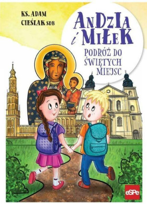Podróż do świętych miejsc. Andzia i Miłek. Tom 3
