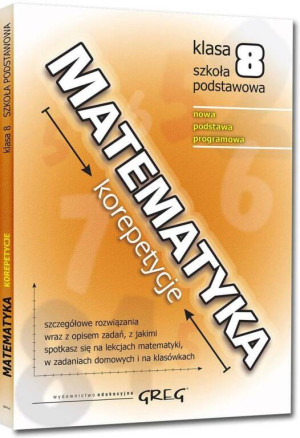 Matematyka. Korepetycje. Klasa 8. Szkoła podstawowa. Nowa podstawa programowa