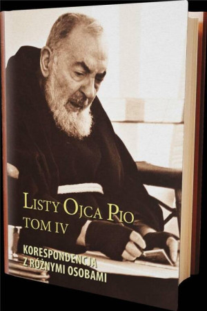 Listy Ojca Pio. Korespondencja z różnymi osobami. Tom 4