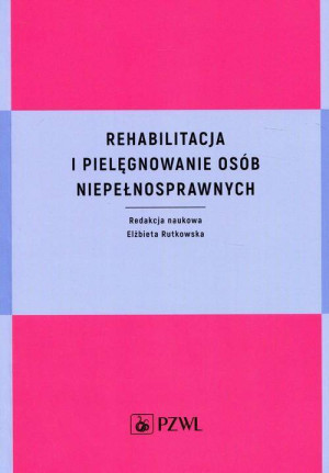 Rehabilitacja i pielęgnowanie osób niepełnosprawnych