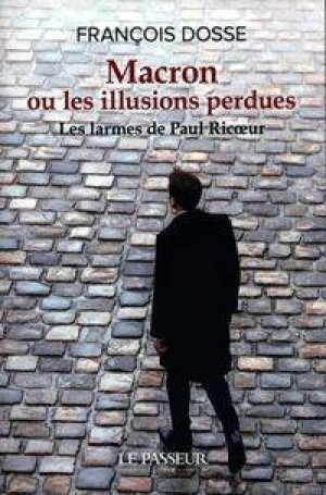 Macron ou les illusions perdues - Les larmes de...
