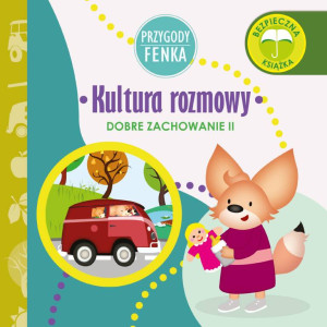 Kultura rozmowy. Dobre zachowanie II. Przygody Fenka