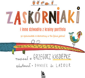 Zaskórniaki i inne dziwadła z krainy portfela